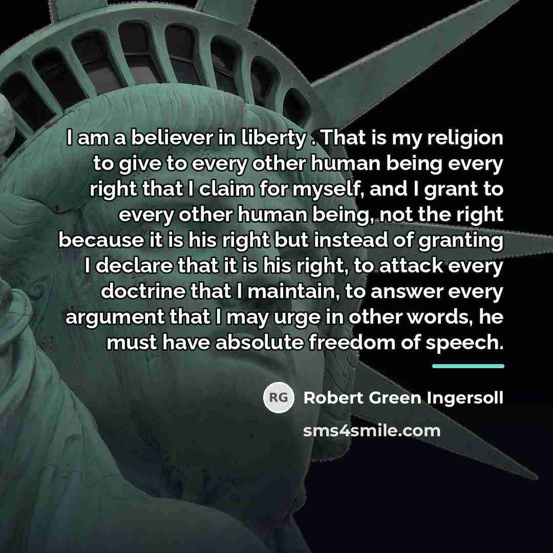 “I am a believer in liberty . That is my…” quote by Robert Green Ingersoll
