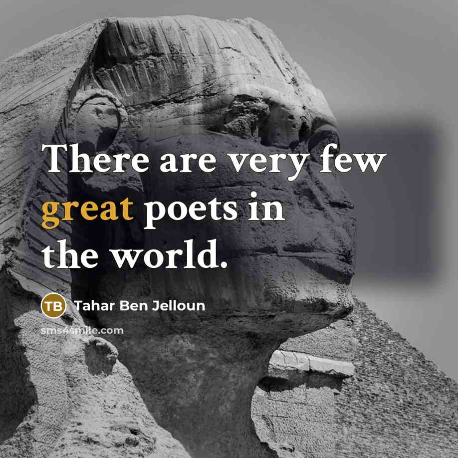 “There are very few great poets in the world.…” quote by Tahar Ben Jelloun