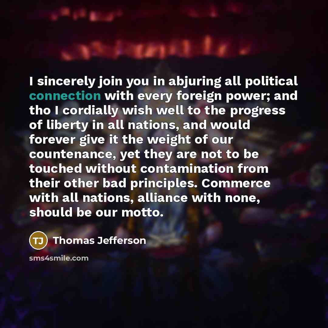 “I sincerely join you in abjuring all political connection with…” quote by Thomas Jefferson