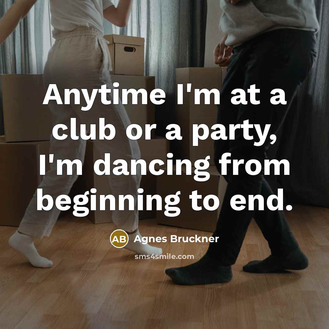 “Anytime I'm at a club or a party, I'm dancing…” quote by Agnes Bruckner