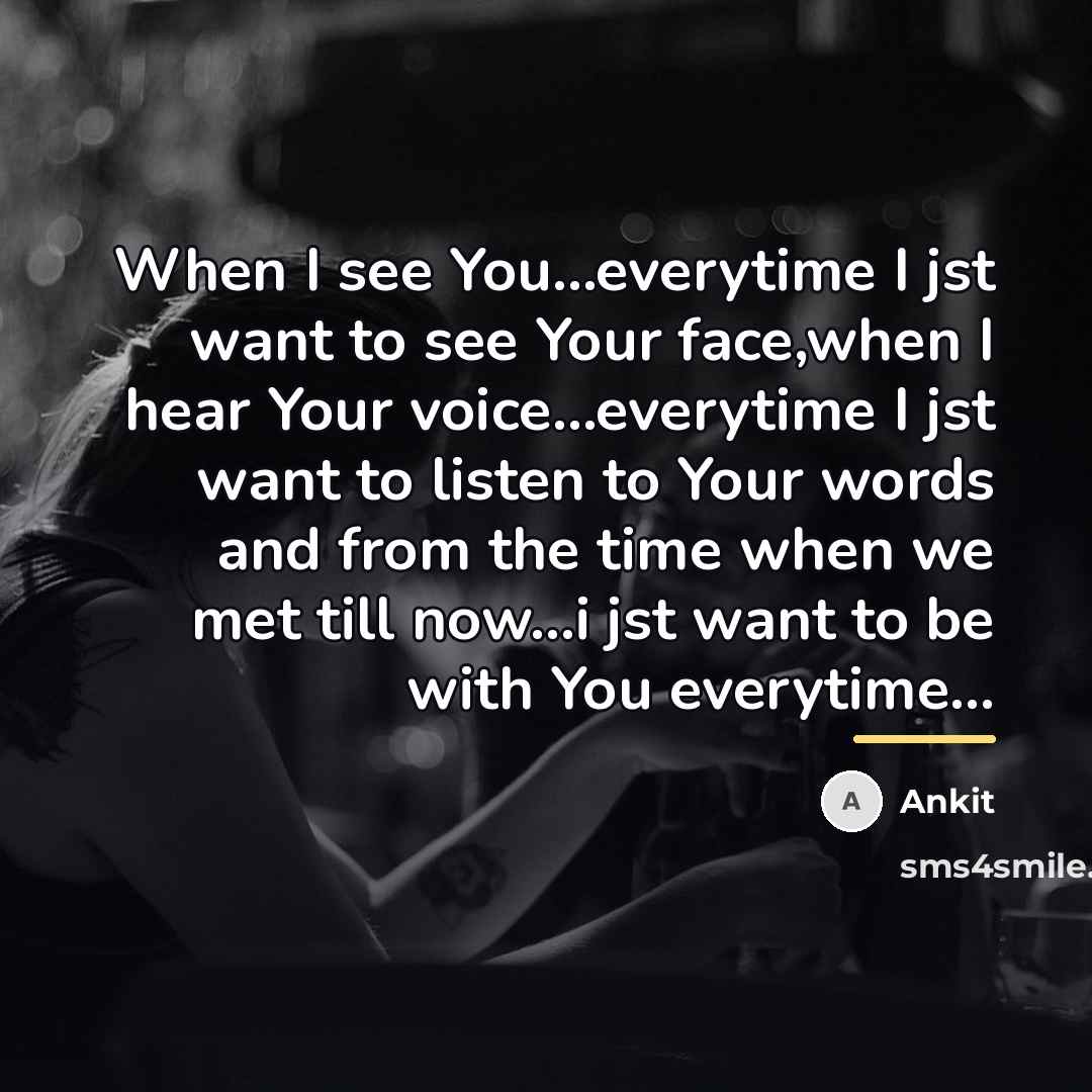 “When I see You...everytime I jst want to see Your…” quote by Ankit
