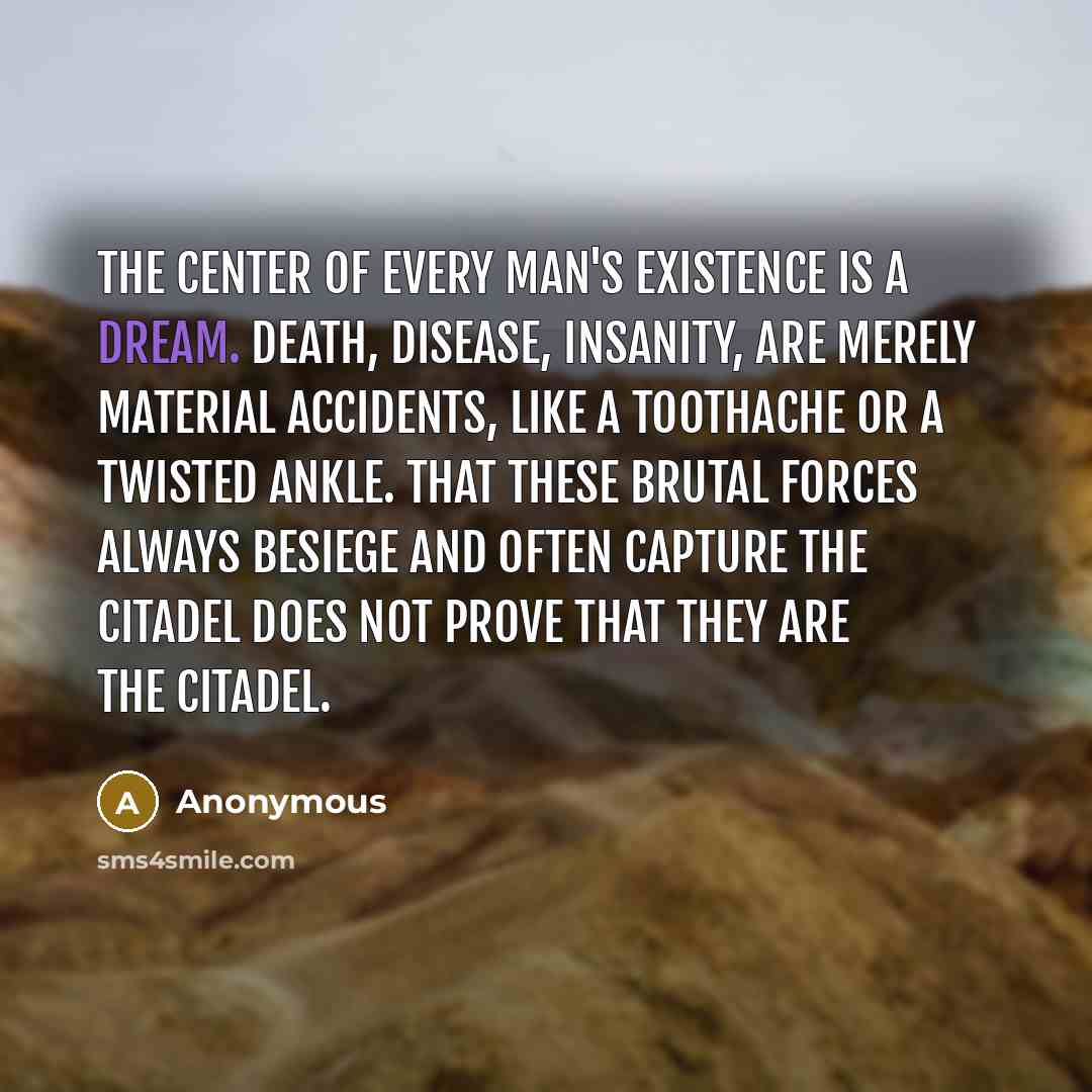 “The center of every man's existence is a dream. Death,…” quote by Anonymous