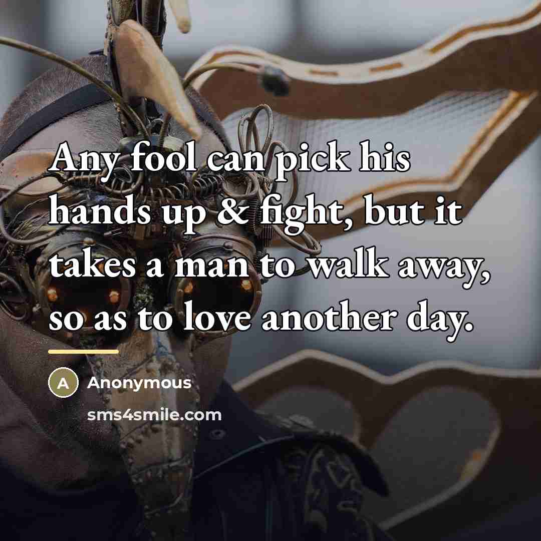 “Any fool can pick his hands up & fight, but…” quote by Anonymous