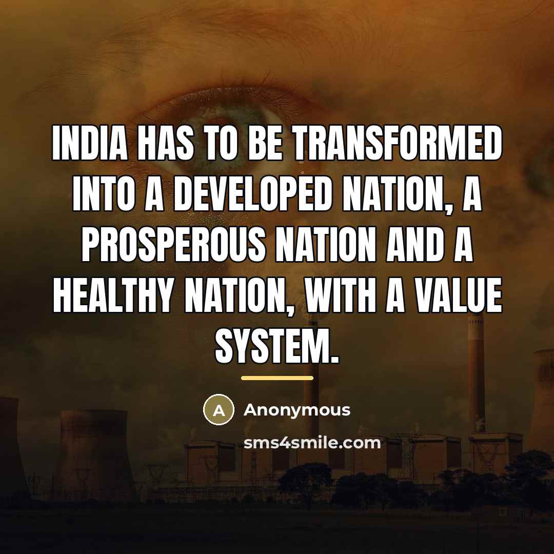 “India has to be transformed into a developed nation, a…” quote by Anonymous