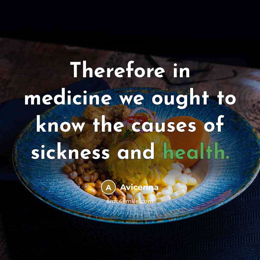“Therefore in medicine we ought to know the causes of…” quote by Avicenna