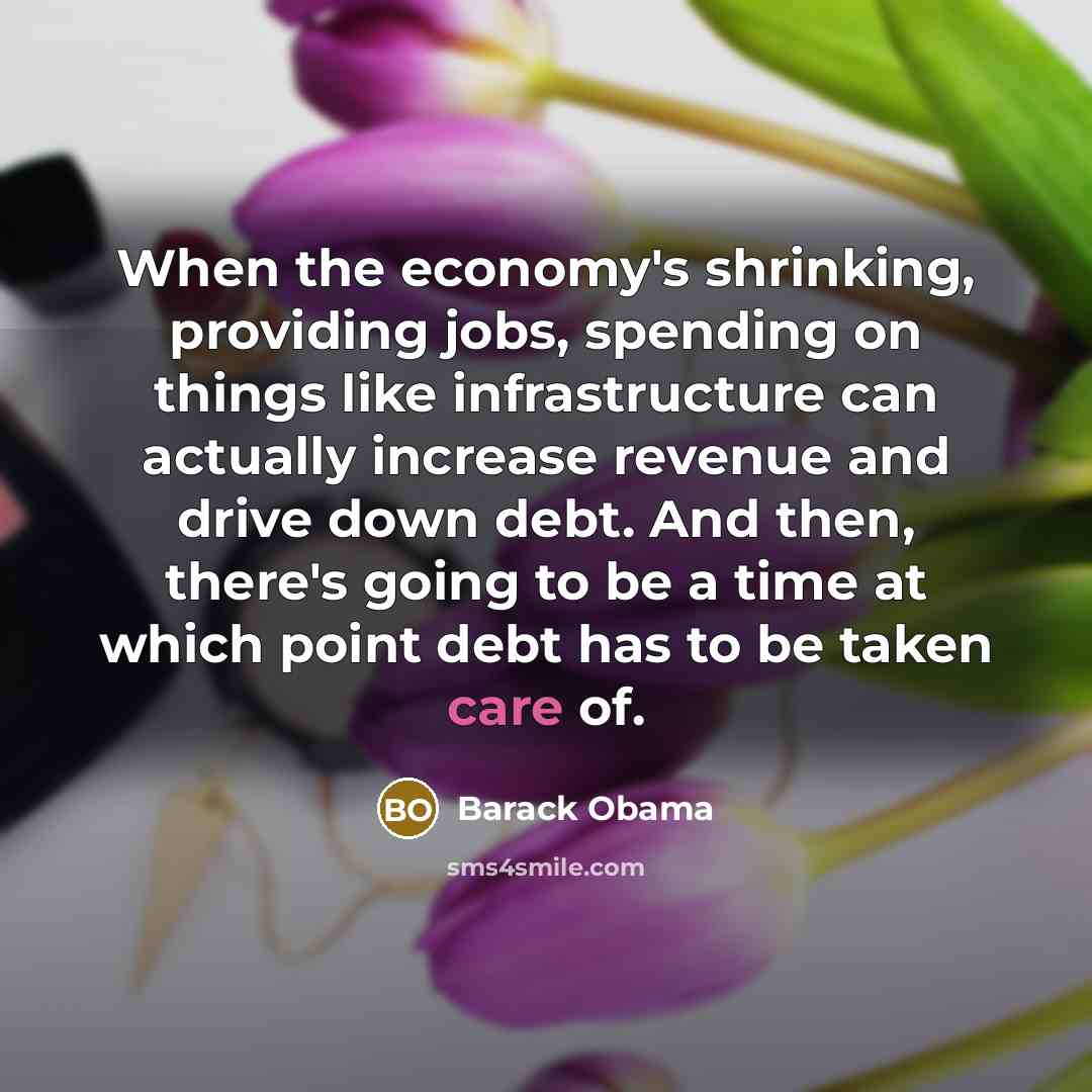 “When the economy's shrinking, providing jobs, spending on things like…” quote by Barack Obama