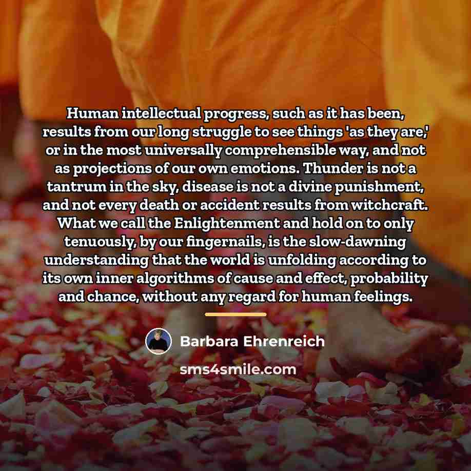“Human intellectual progress, such as it has been, results from…” quote by Barbara Ehrenreich