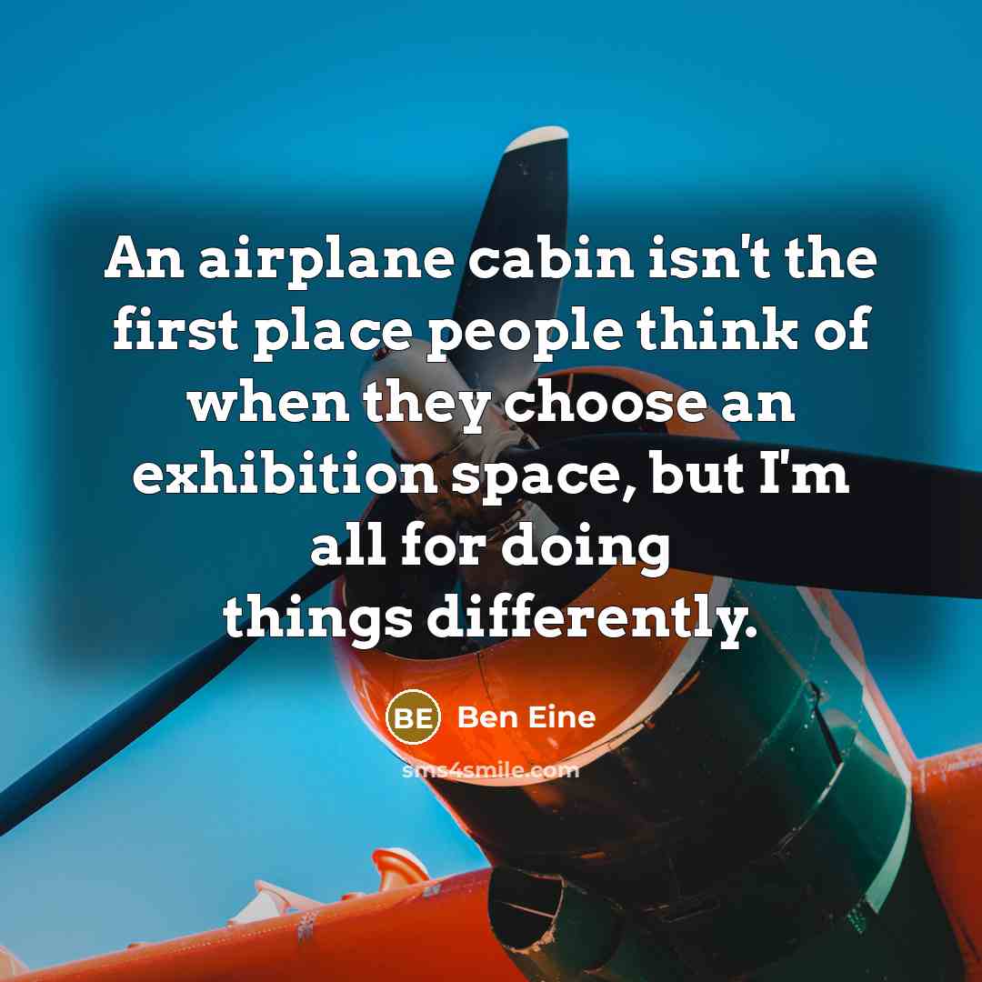 “An airplane cabin isn't the first place people think of…” quote by Ben Eine
