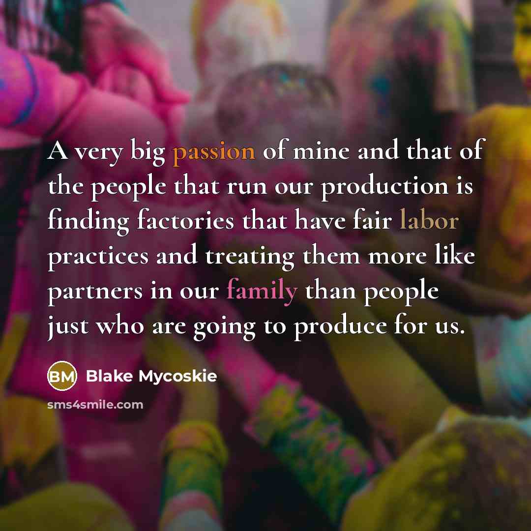 “A very big passion of mine and that of the…” quote by Blake Mycoskie