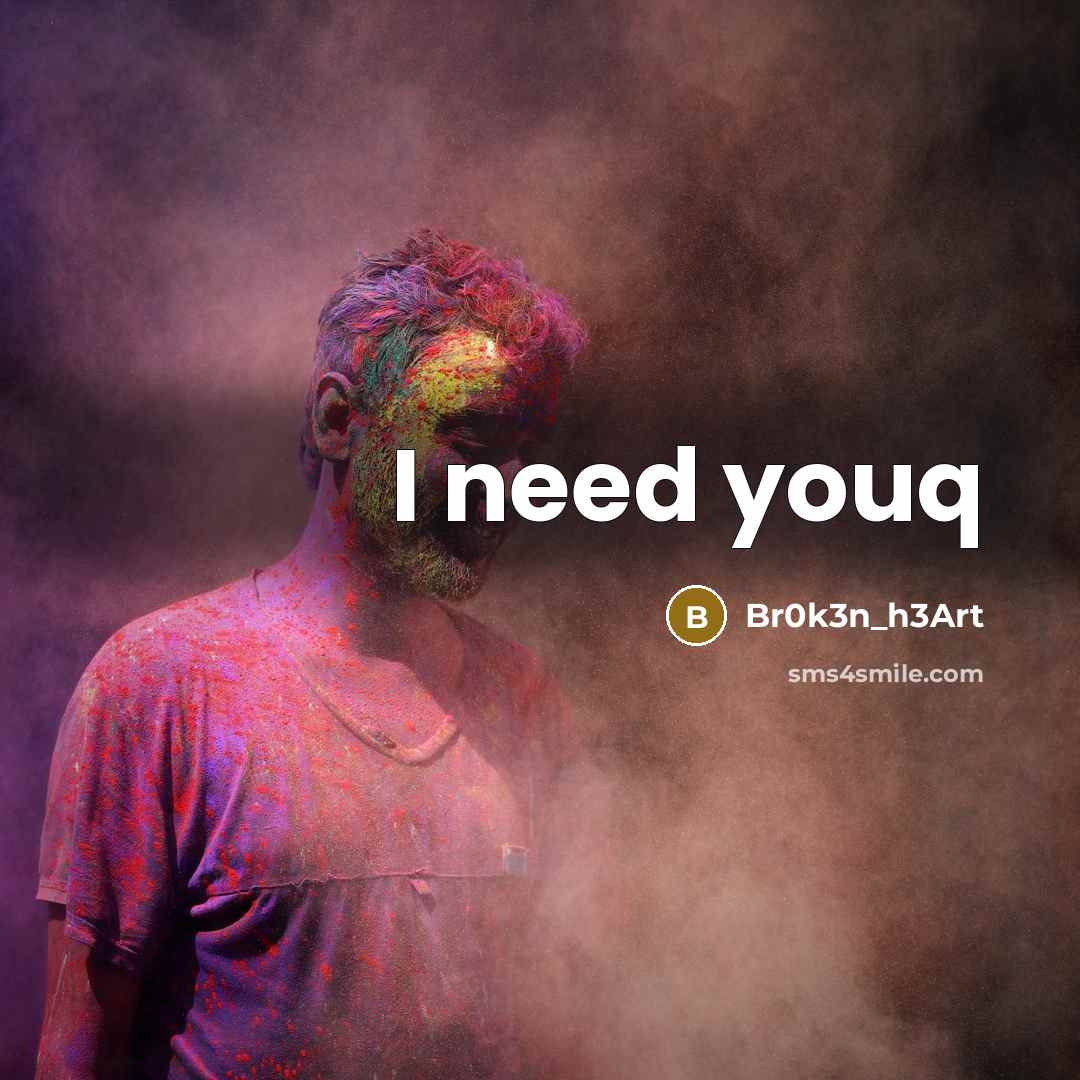 “I need youq…” quote by Br0k3n_h3Art