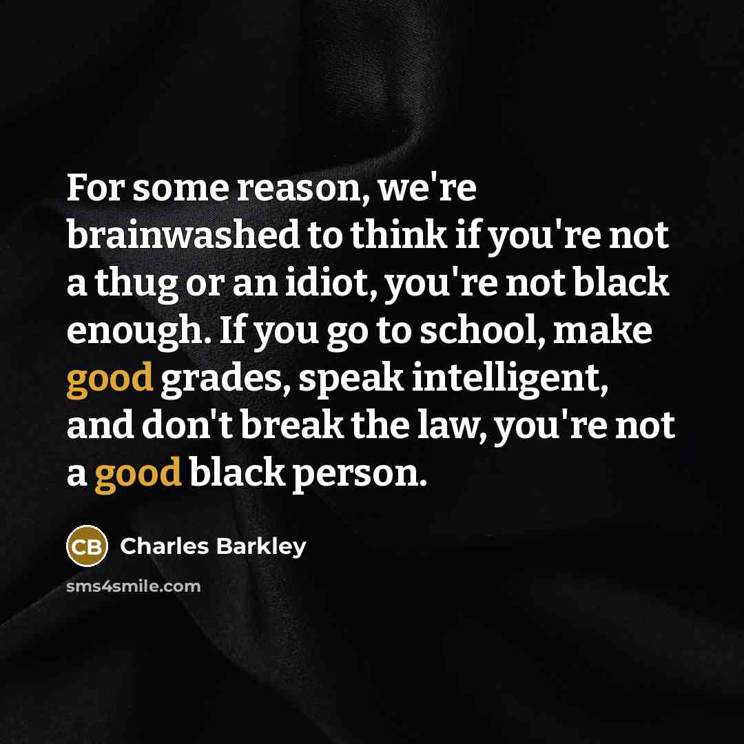 “For some reason, we're brainwashed to think if you're not…” quote by Charles Barkley