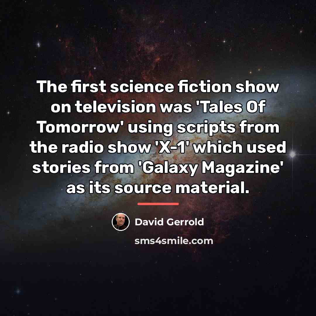 “The first science fiction show on television was 'Tales Of…” quote by David Gerrold