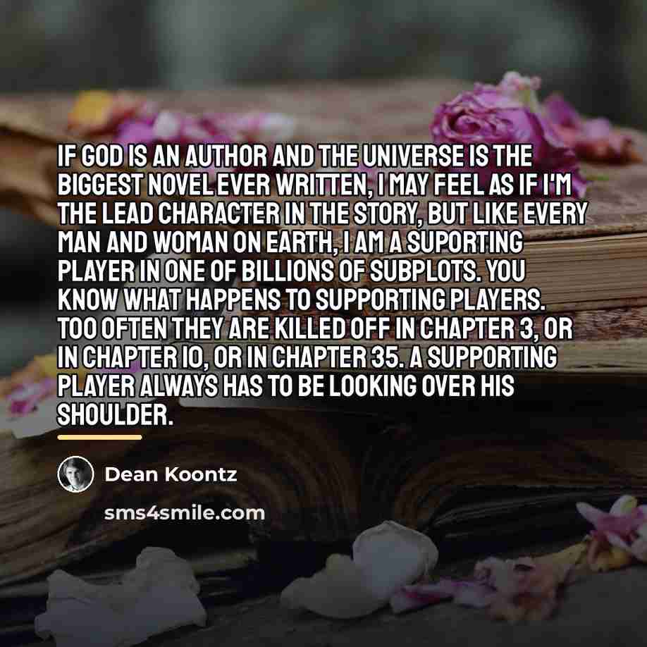 “If God is an author and the universe is the…” quote by Dean Koontz