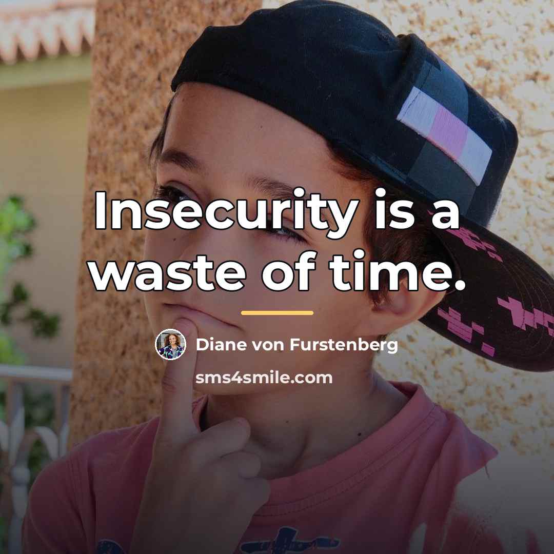“Insecurity is a waste of time.…” quote by Diane von Furstenberg