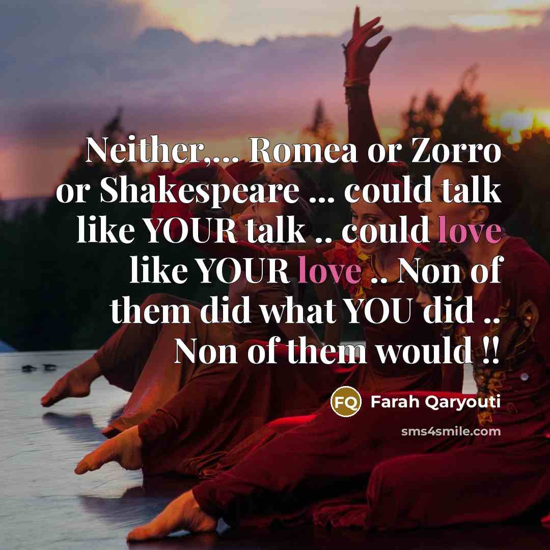 “Neither,... Romea or Zorro or Shakespeare ... could talk like…” quote by Farah Qaryouti