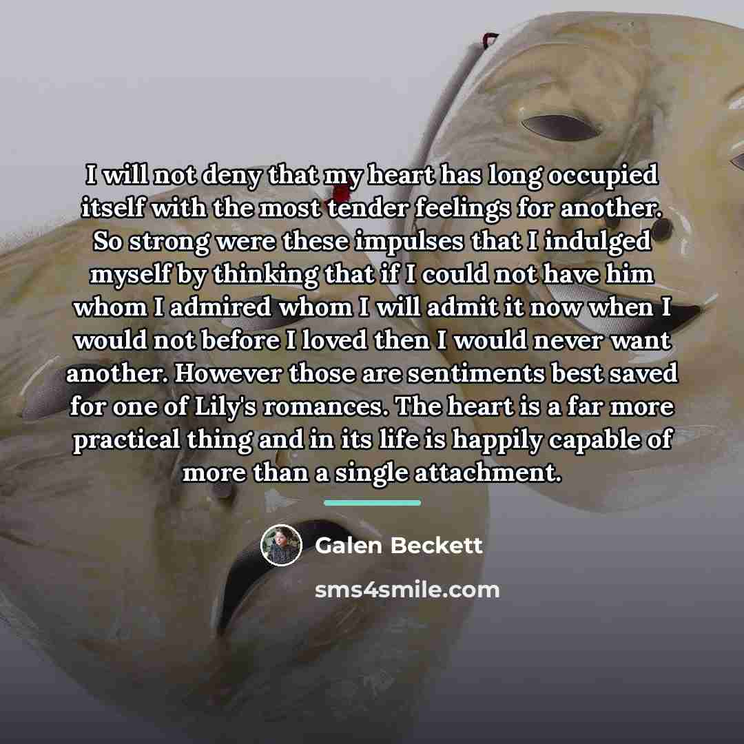 “I will not deny that my heart has long occupied…” quote by Galen Beckett