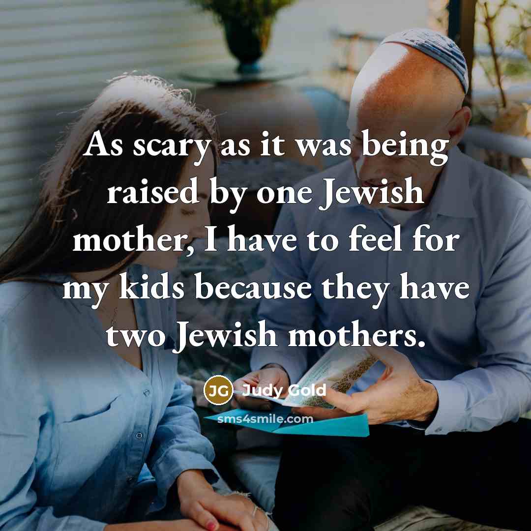 “As scary as it was being raised by one Jewish…” quote by Judy Gold