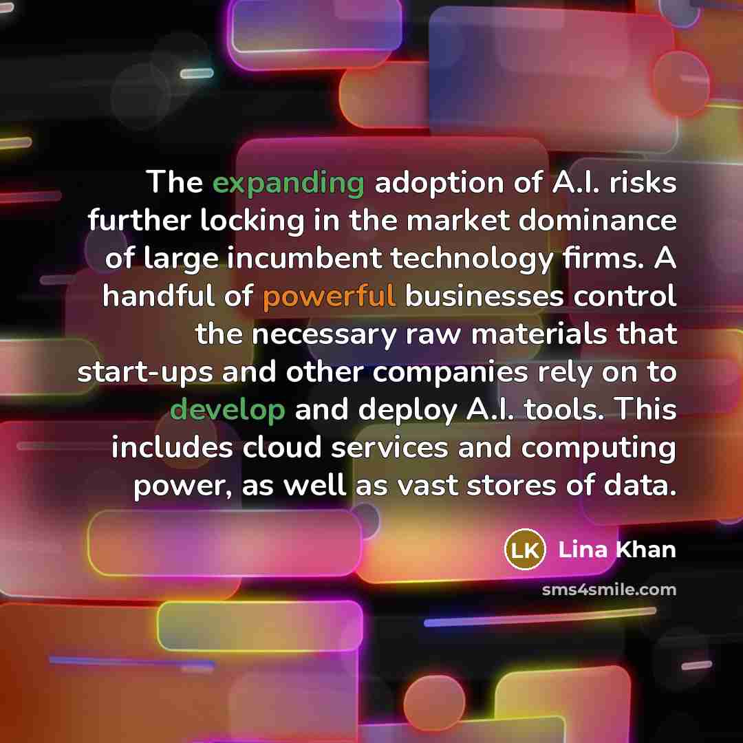 “The expanding adoption of A.I. risks further locking in the…” quote by Lina Khan