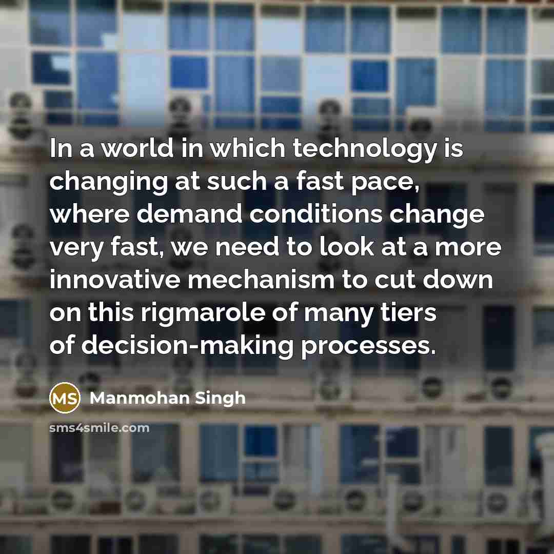 “In a world in which technology is changing at such…” quote by Manmohan Singh