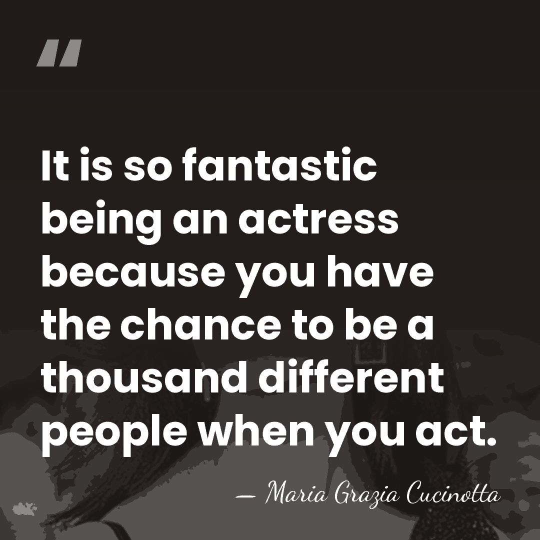 It is so fantastic being an actress because you have the chance&hellip; - Maria Grazia Cucinotta