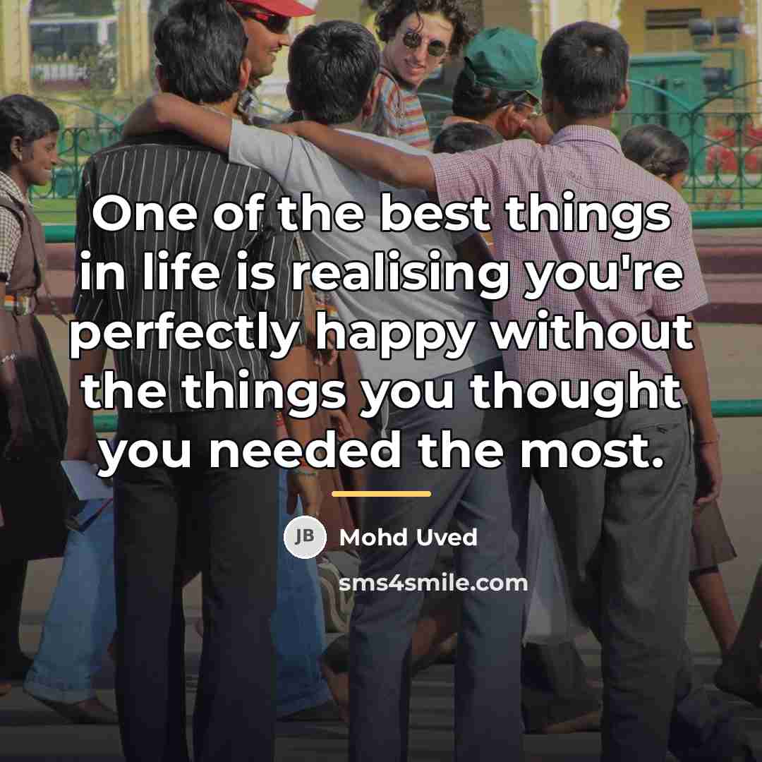 “One of the best things in life is realising you're…” quote by Mohd Uved