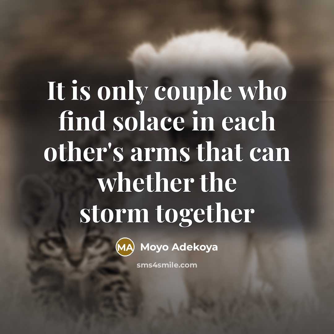 “It is only couple who find solace in each other's…” quote by Moyo Adekoya