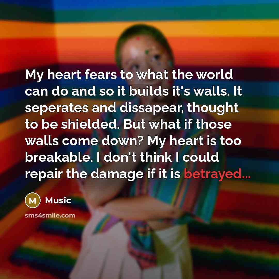 “My heart fears to what the world can do and…” quote by Music