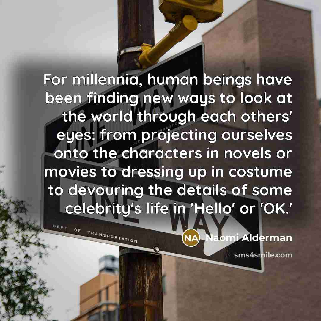 “For millennia, human beings have been finding new ways to…” quote by Naomi Alderman