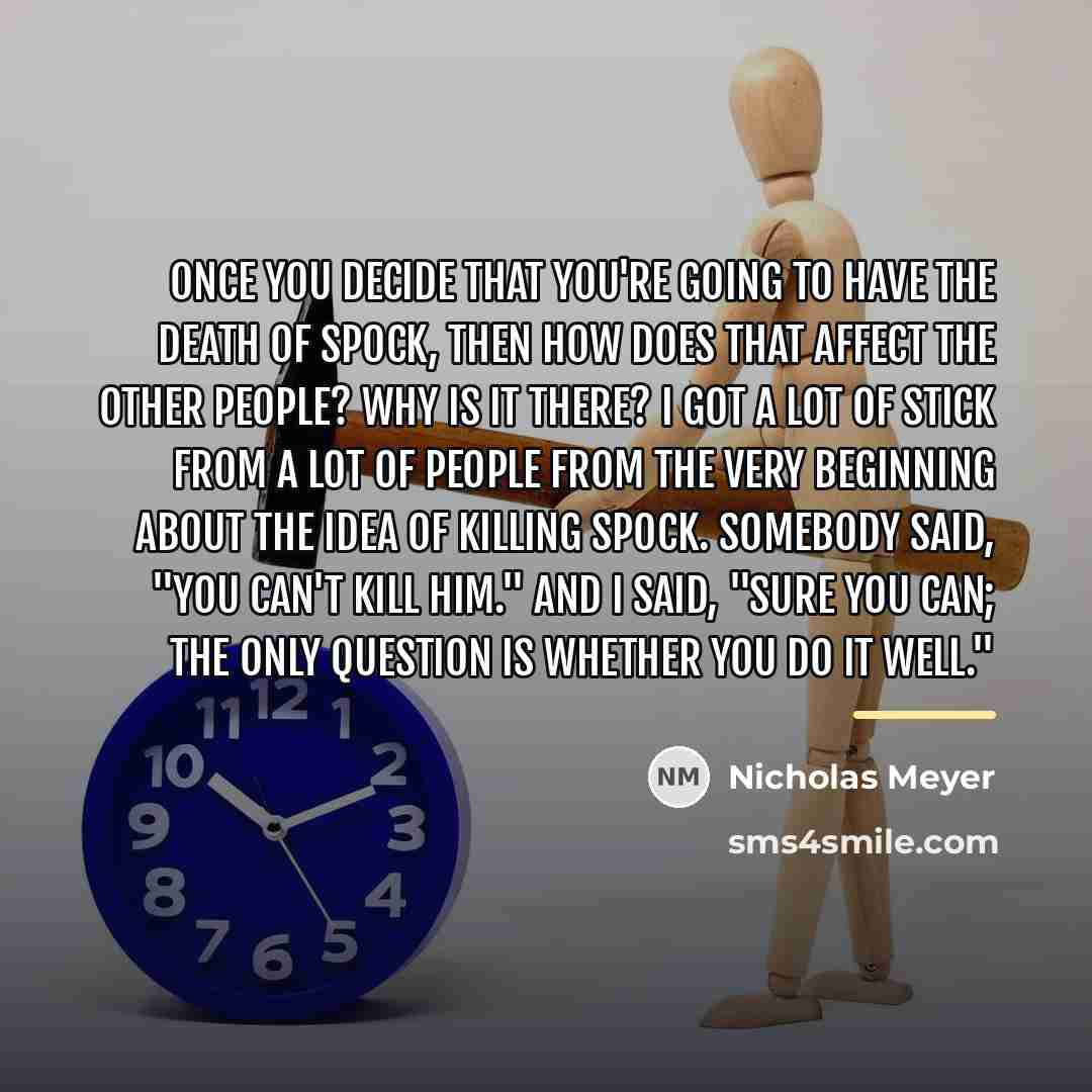 “Once you decide that you're going to have the death…” quote by Nicholas Meyer