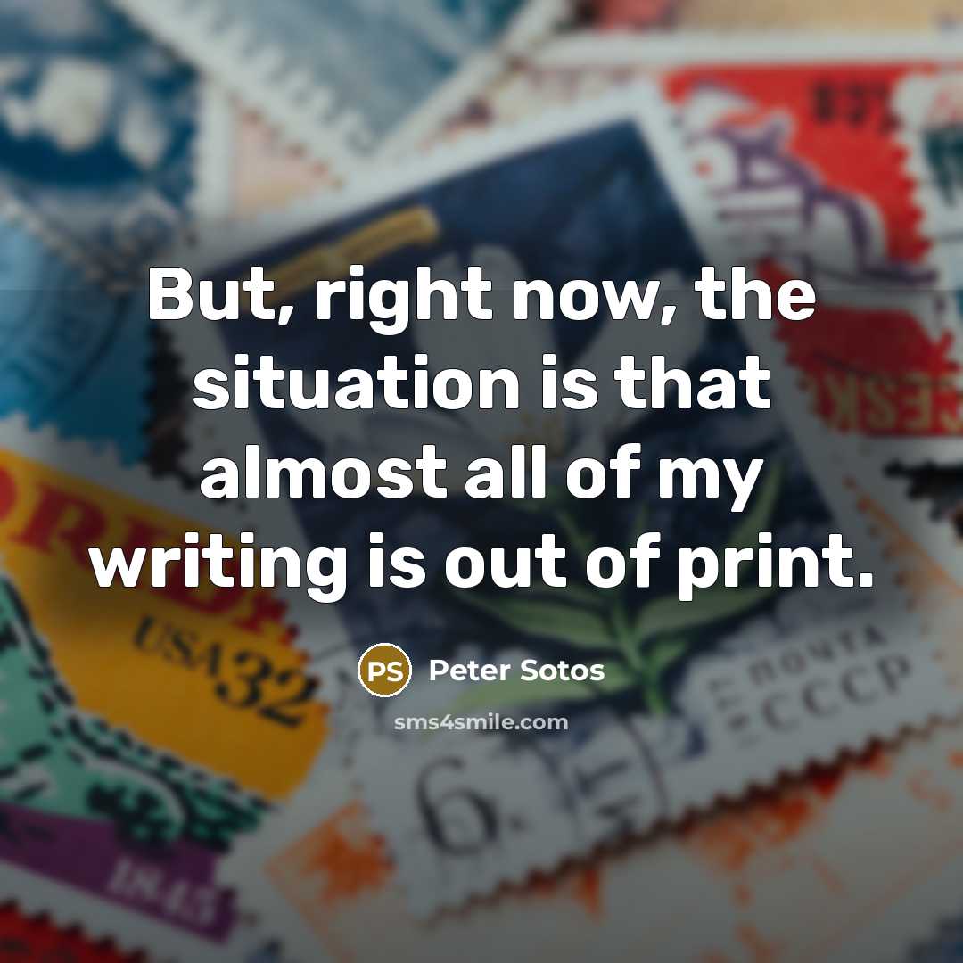 “But, right now, the situation is that almost all of…” quote by Peter Sotos