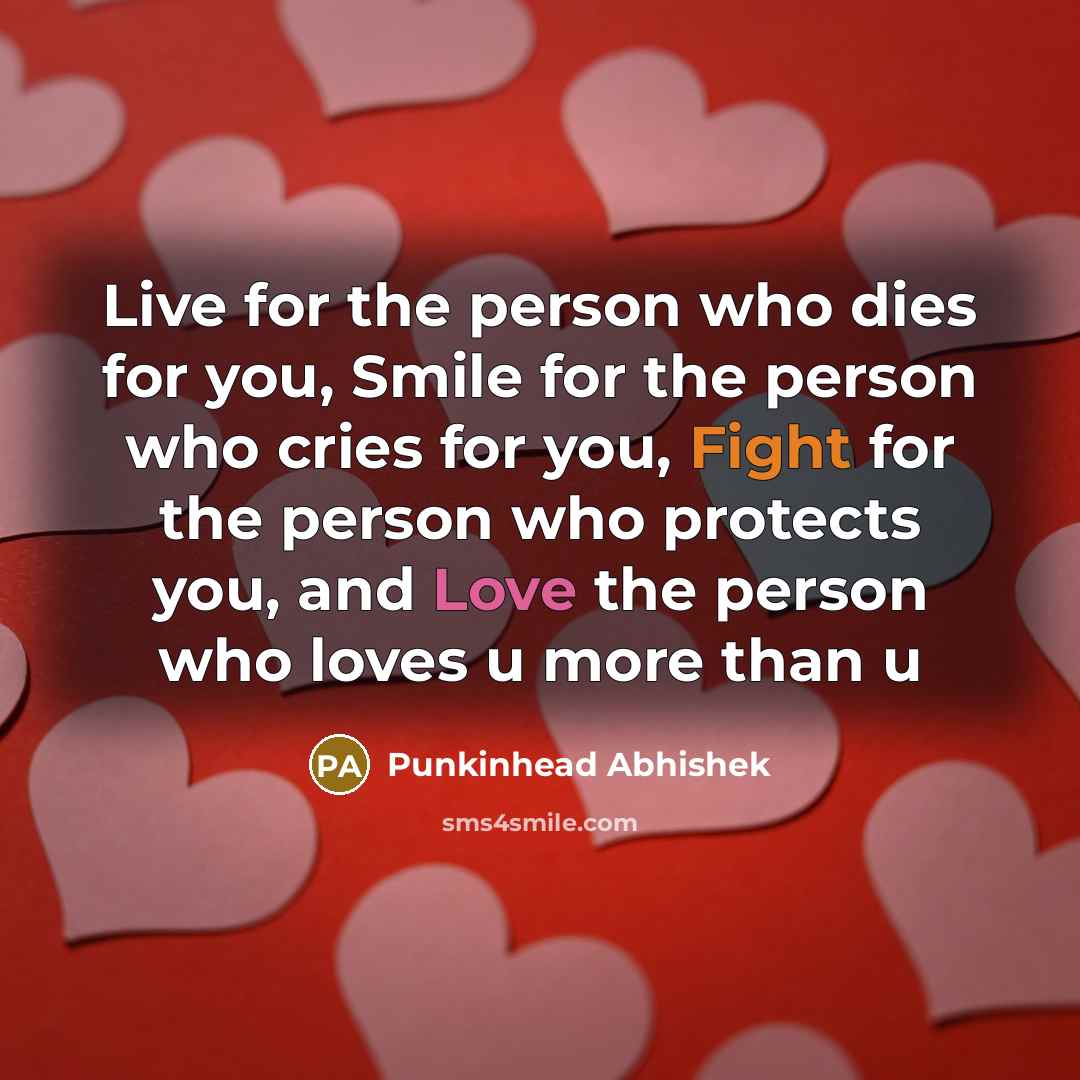 “Live for the person who dies for you, Smile for…” quote by Punkinhead Abhishek