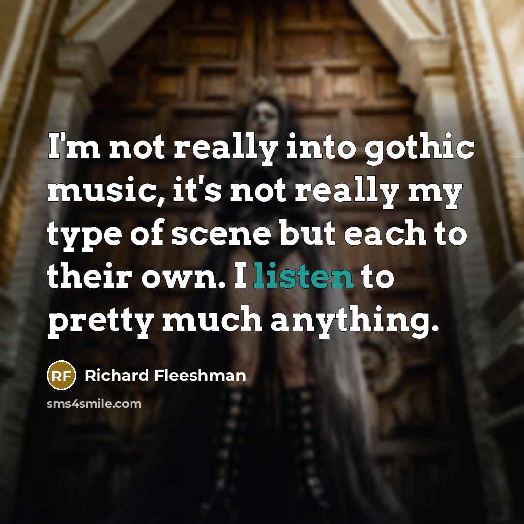 “I'm not really into gothic music, it's not really my…” quote by Richard Fleeshman