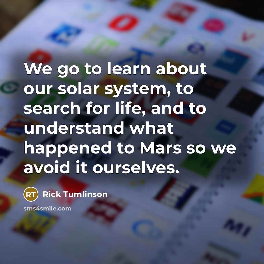 “We go to learn about our solar system, to search…” quote by Rick Tumlinson