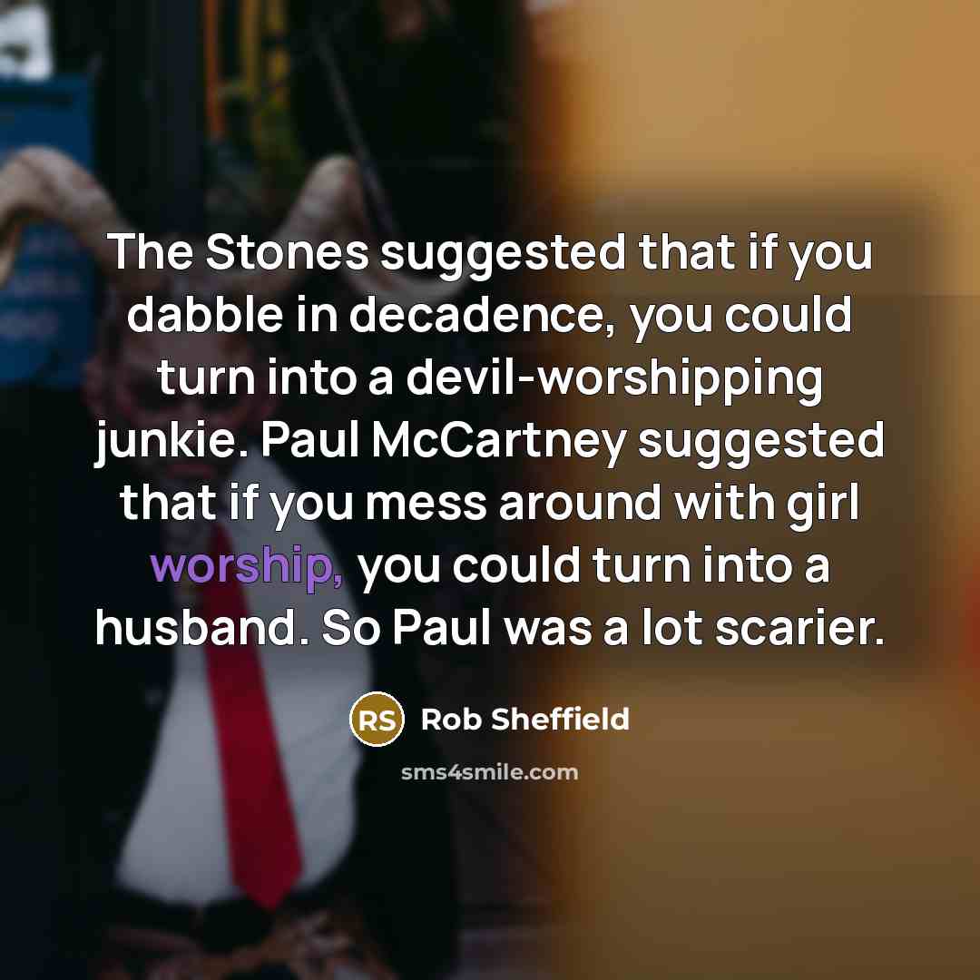 “The Stones suggested that if you dabble in decadence, you…” quote by Rob Sheffield