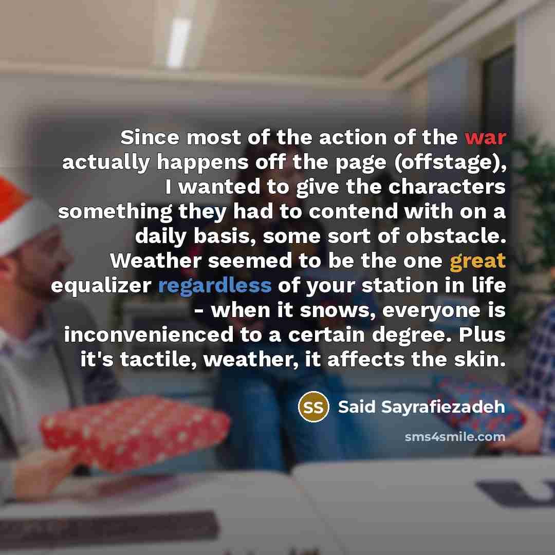 “Since most of the action of the war actually happens…” quote by Said Sayrafiezadeh