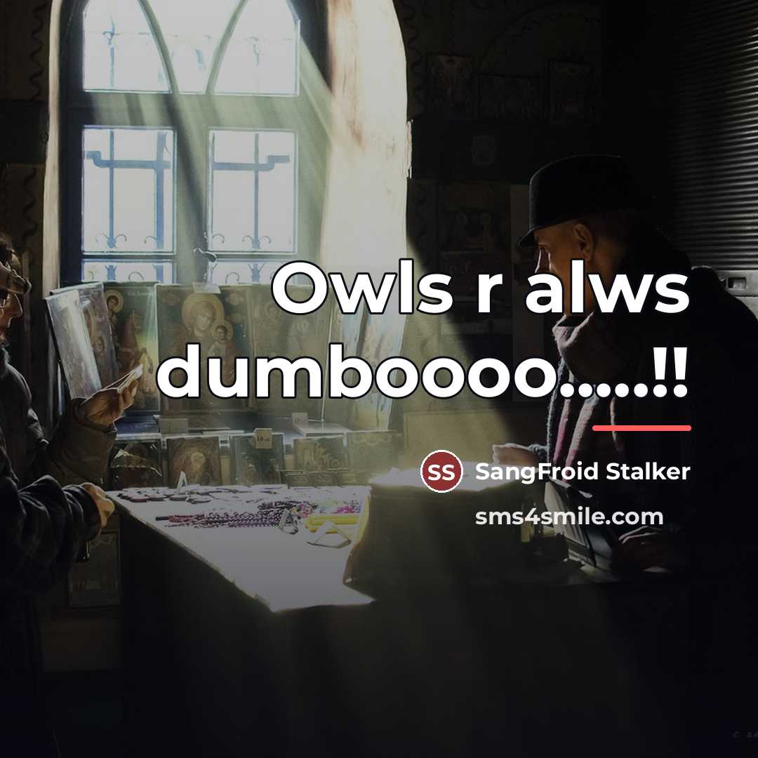 “Owls r alws dumboooo.....!!…” quote by SangFroid Stalker