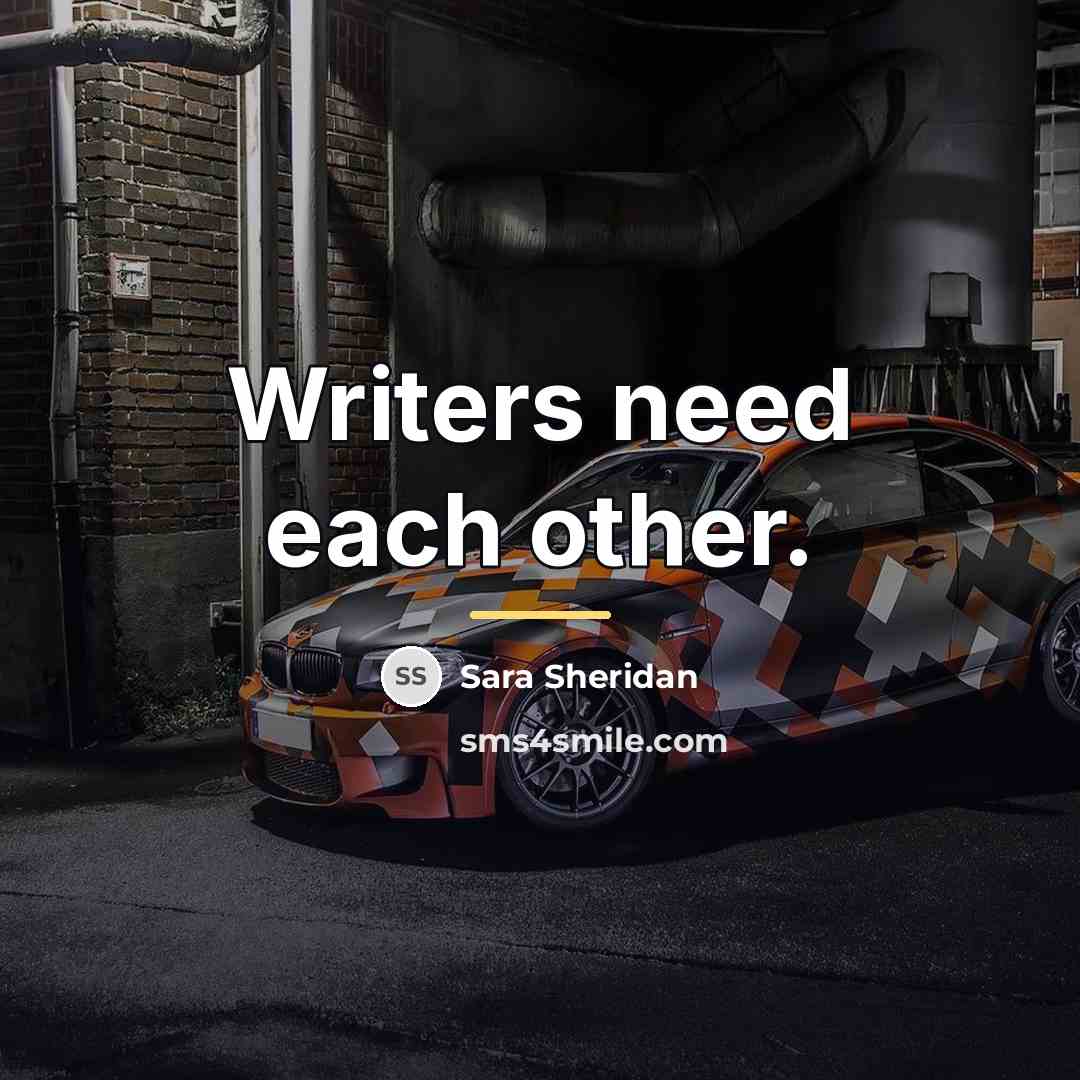 “Writers need each other.…” quote by Sara Sheridan