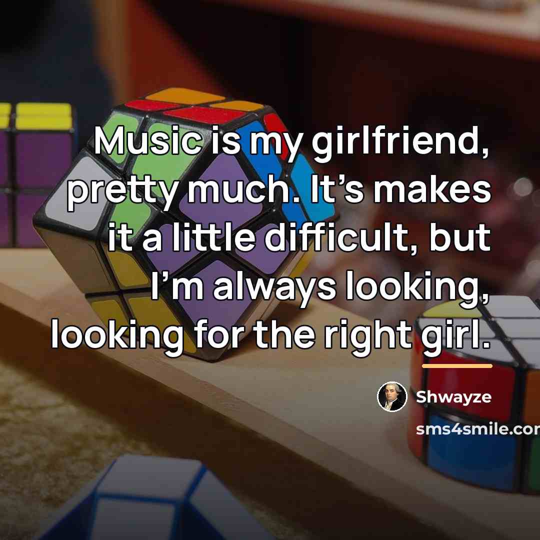 “Music is my girlfriend, pretty much. It's makes it a…” quote by Shwayze