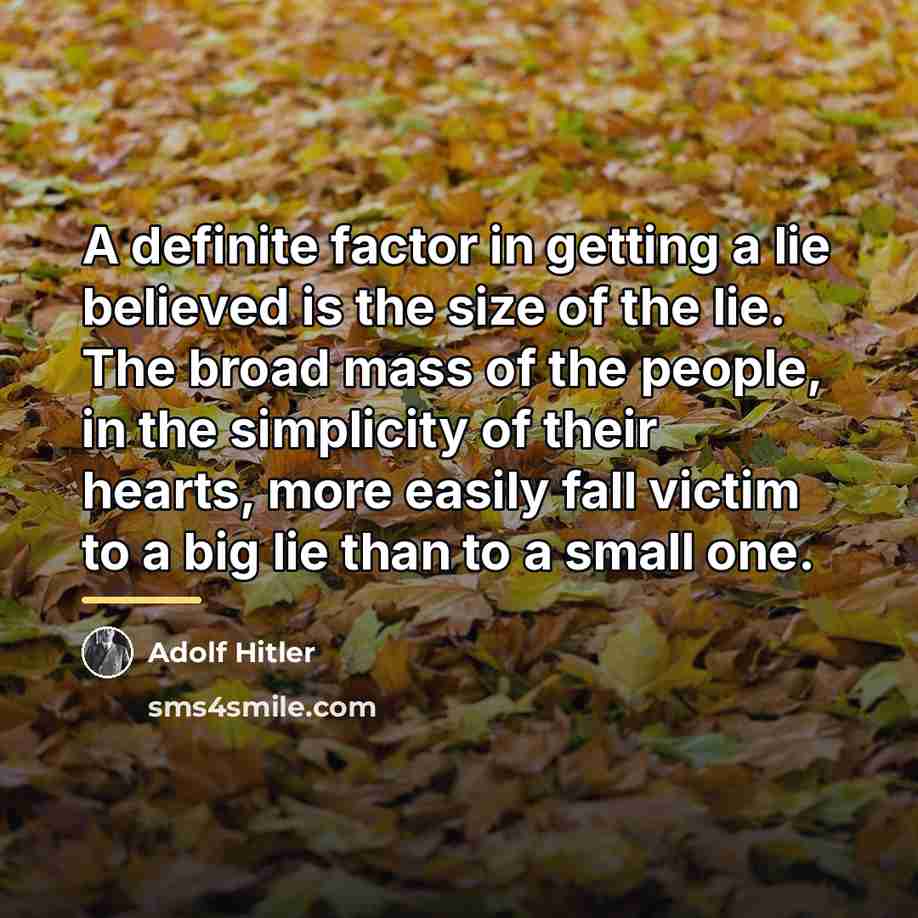 “A definite factor in getting a lie believed is the…” quote by Adolf Hitler