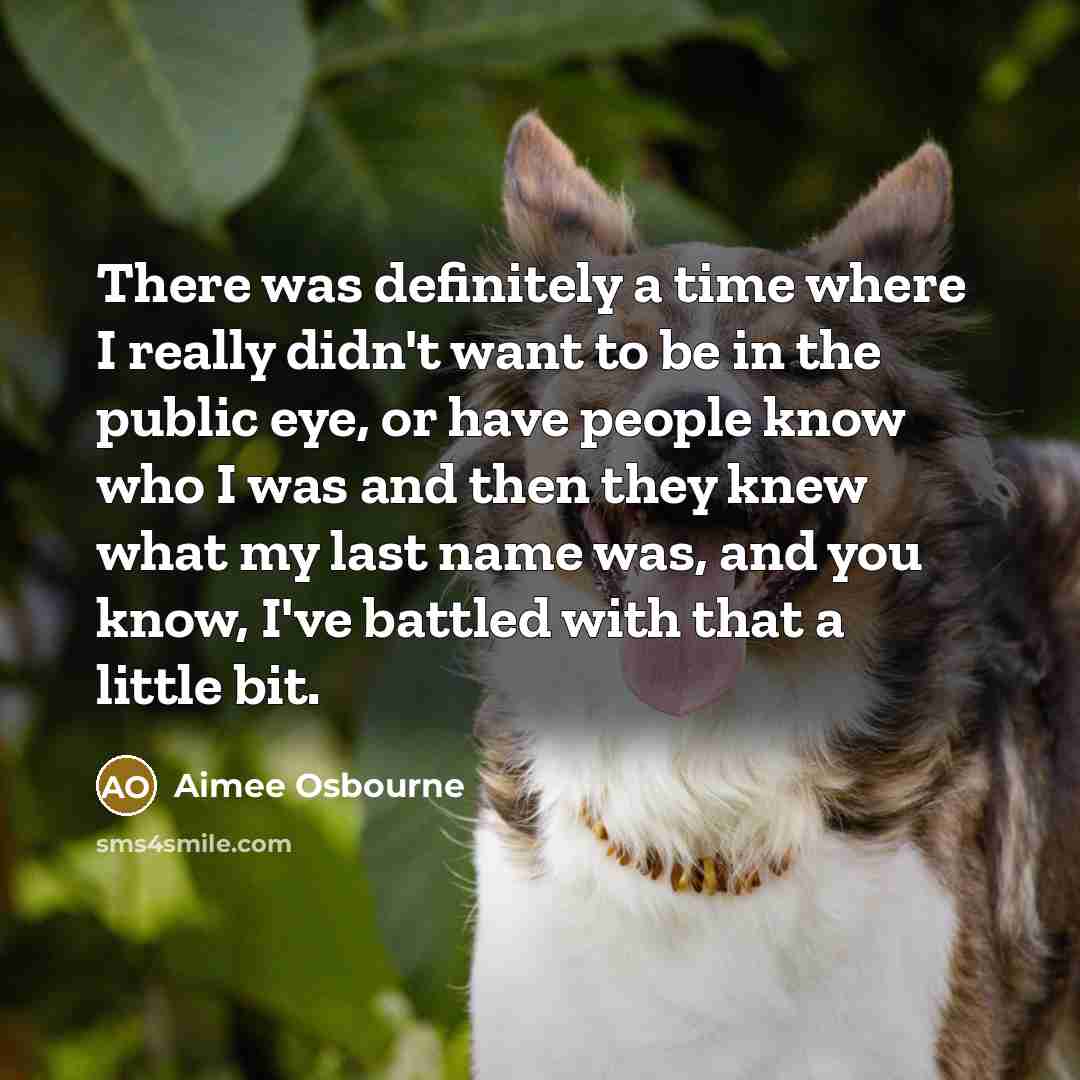 “There was definitely a time where I really didn't want…” quote by Aimee Osbourne