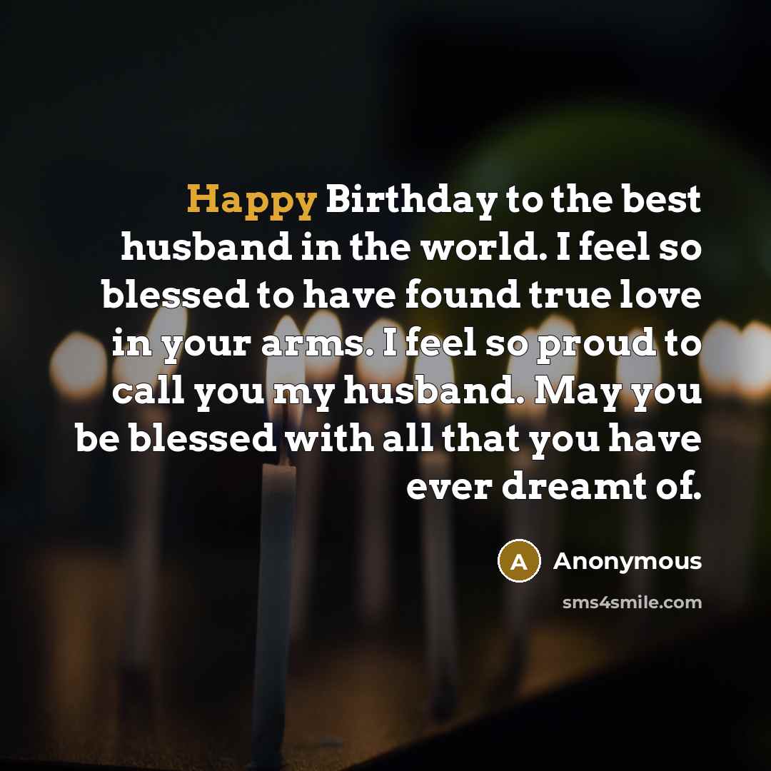 “Happy Birthday to the best husband in the world. I…” quote by Anonymous
