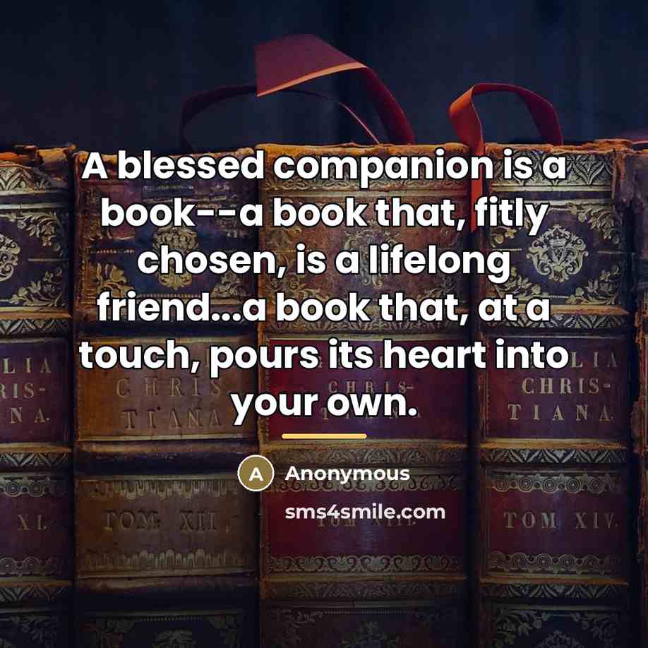 “A blessed companion is a book--a book that, fitly chosen,…” quote by Anonymous