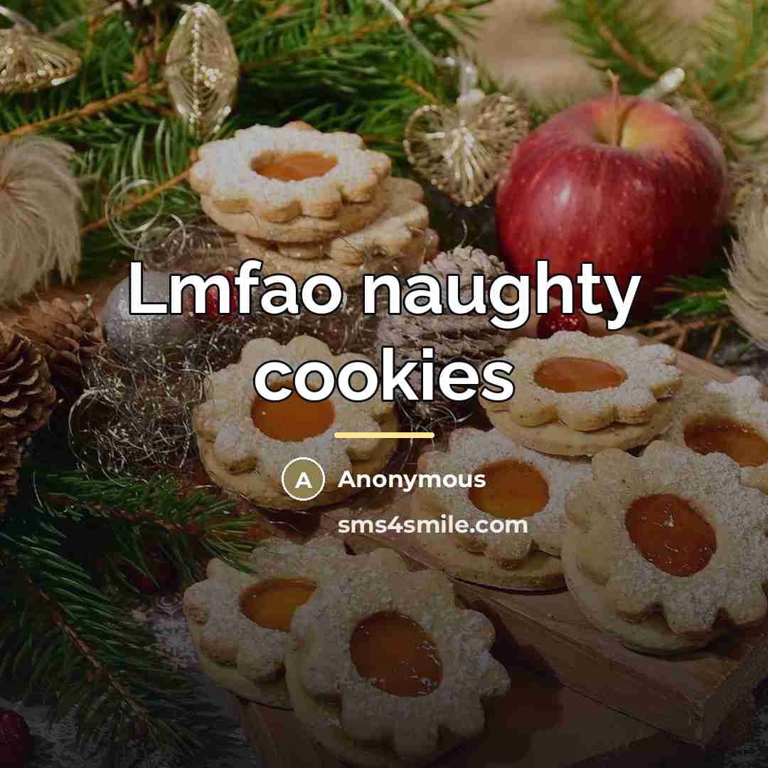 “Lmfao naughty cookies…” quote by Anonymous