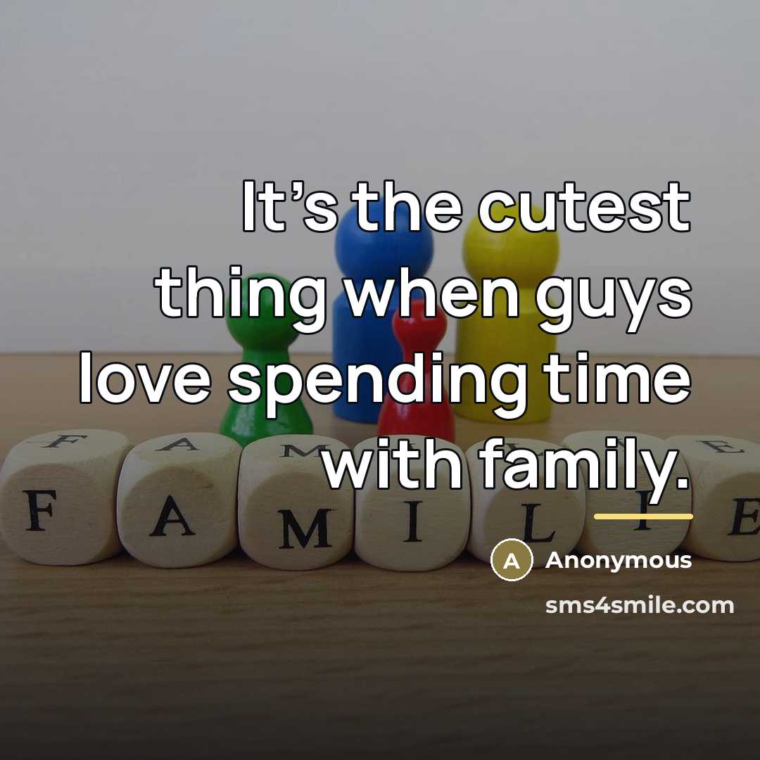 “It's the cutest thing when guys love spending time with…” quote by Anonymous