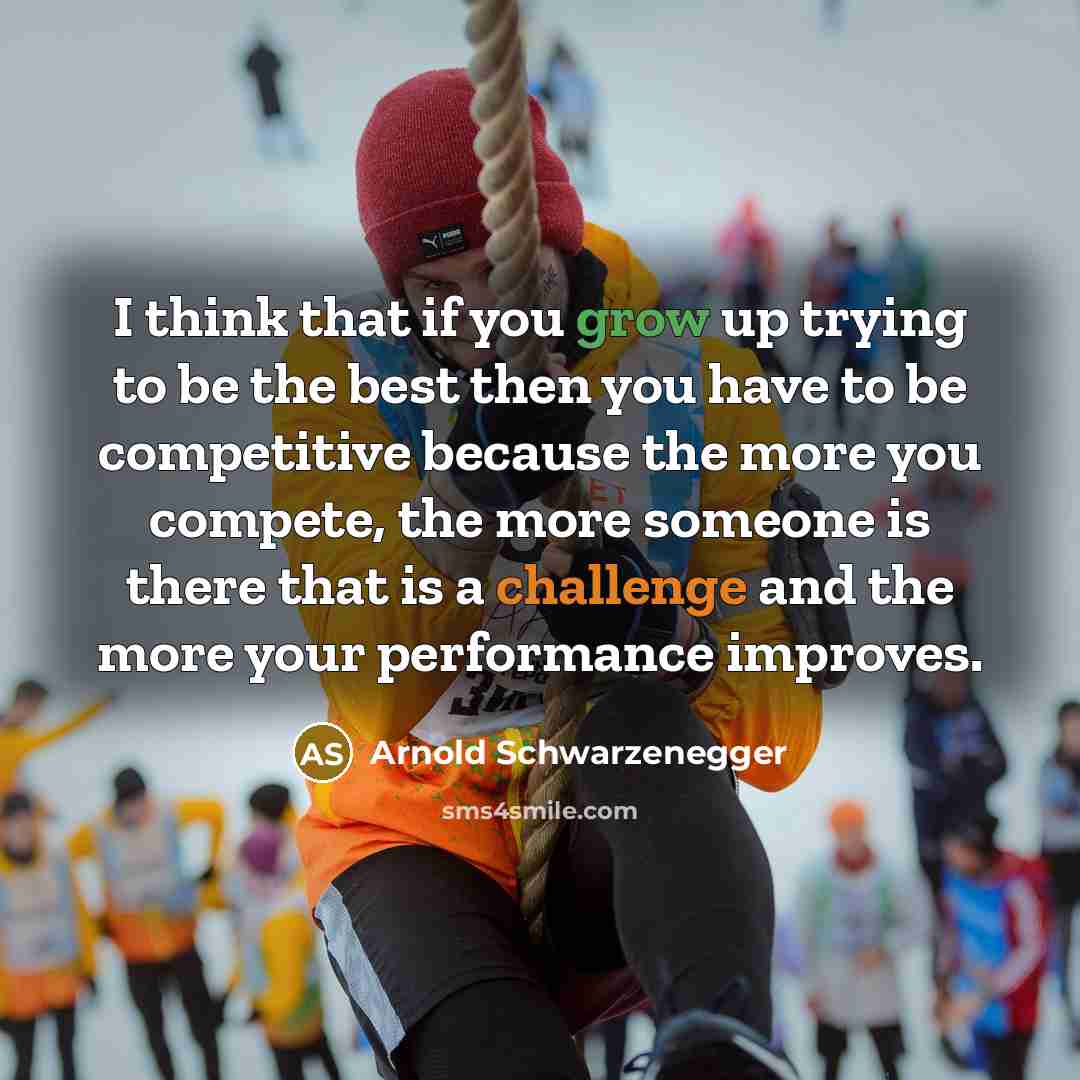 “I think that if you grow up trying to be…” quote by Arnold Schwarzenegger