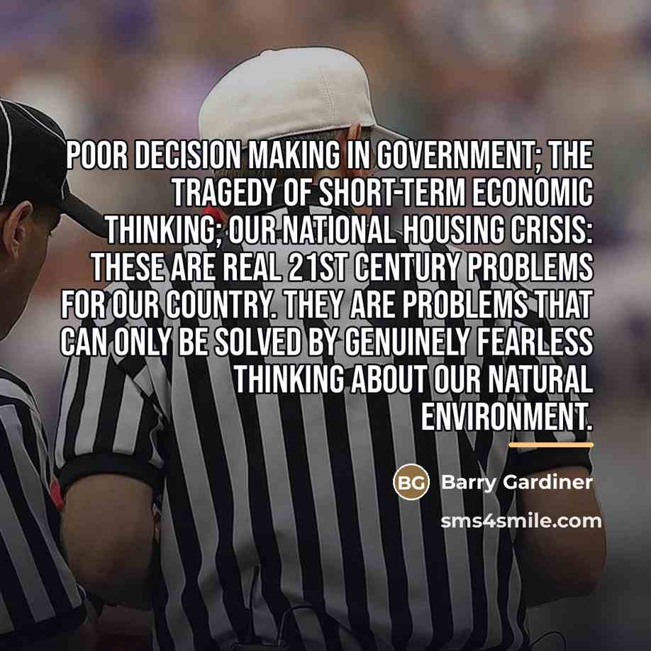 “Poor decision making in government; the tragedy of short-term economic…” quote by Barry Gardiner