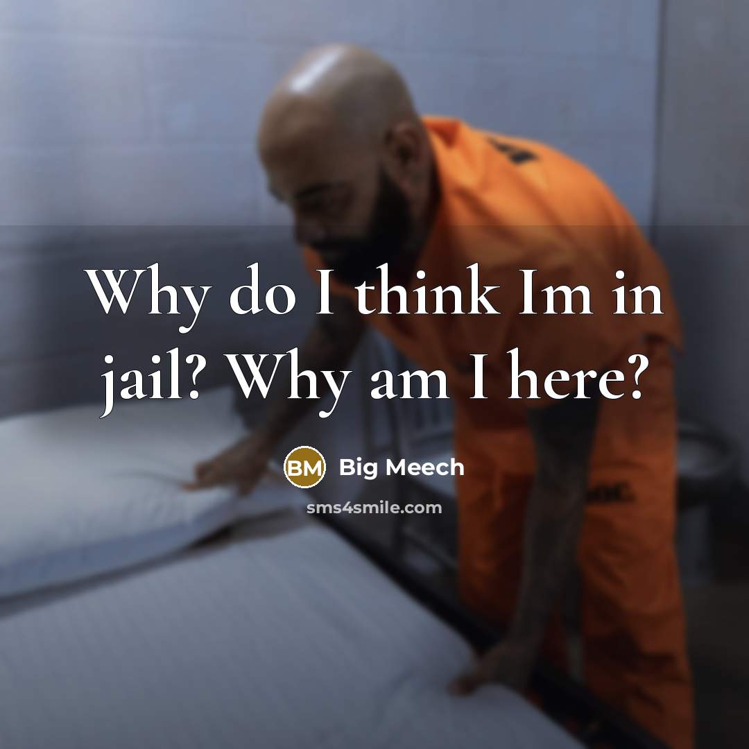 “Why do I think Im in jail? Why am I…” quote by Big Meech