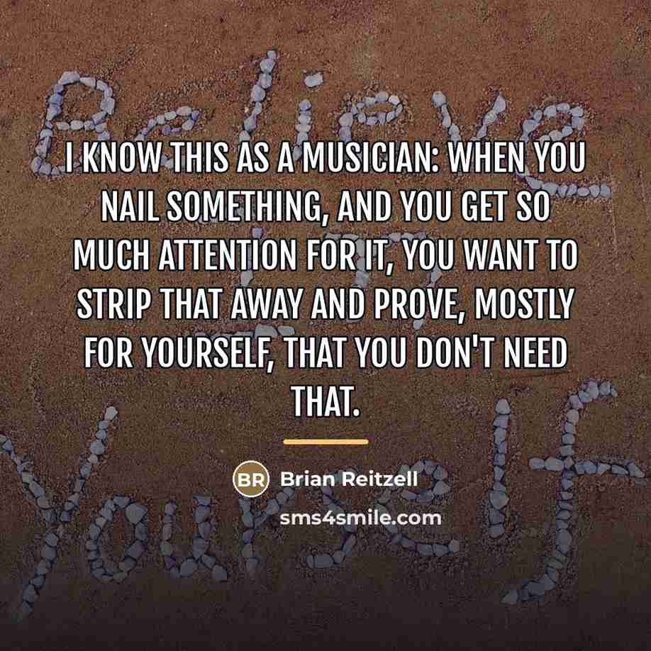 “I know this as a musician: When you nail something,…” quote by Brian Reitzell