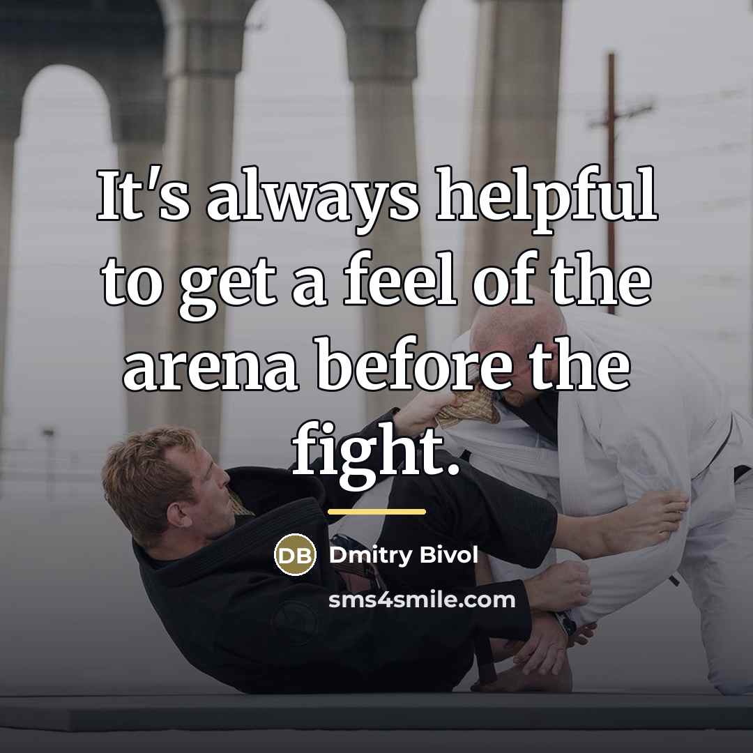 “It's always helpful to get a feel of the arena…” quote by Dmitry Bivol