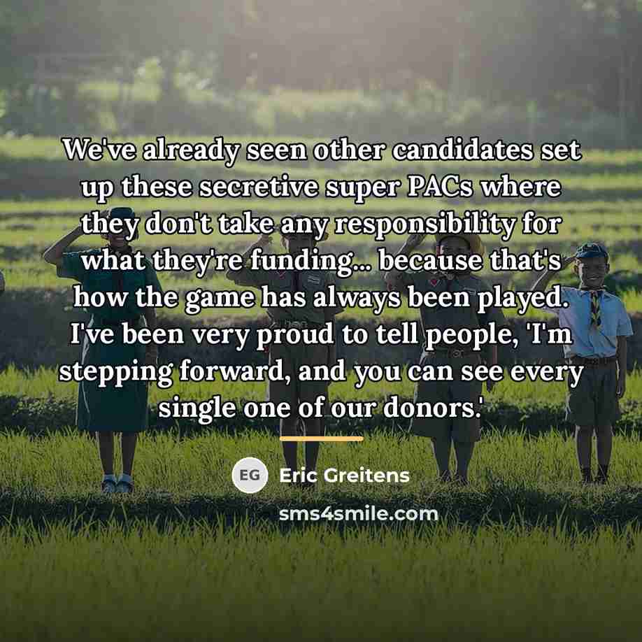 “We've already seen other candidates set up these secretive super…” quote by Eric Greitens